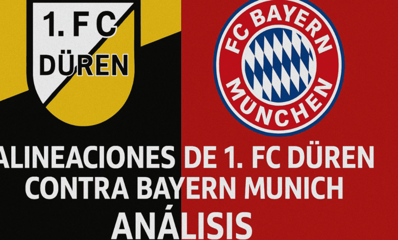 alineaciones de 1. fc düren contra bayern munich