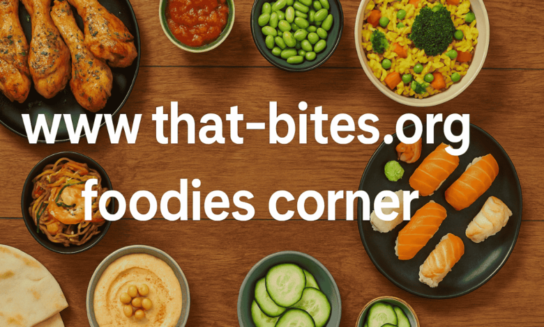 www that-bites .org foodies corner